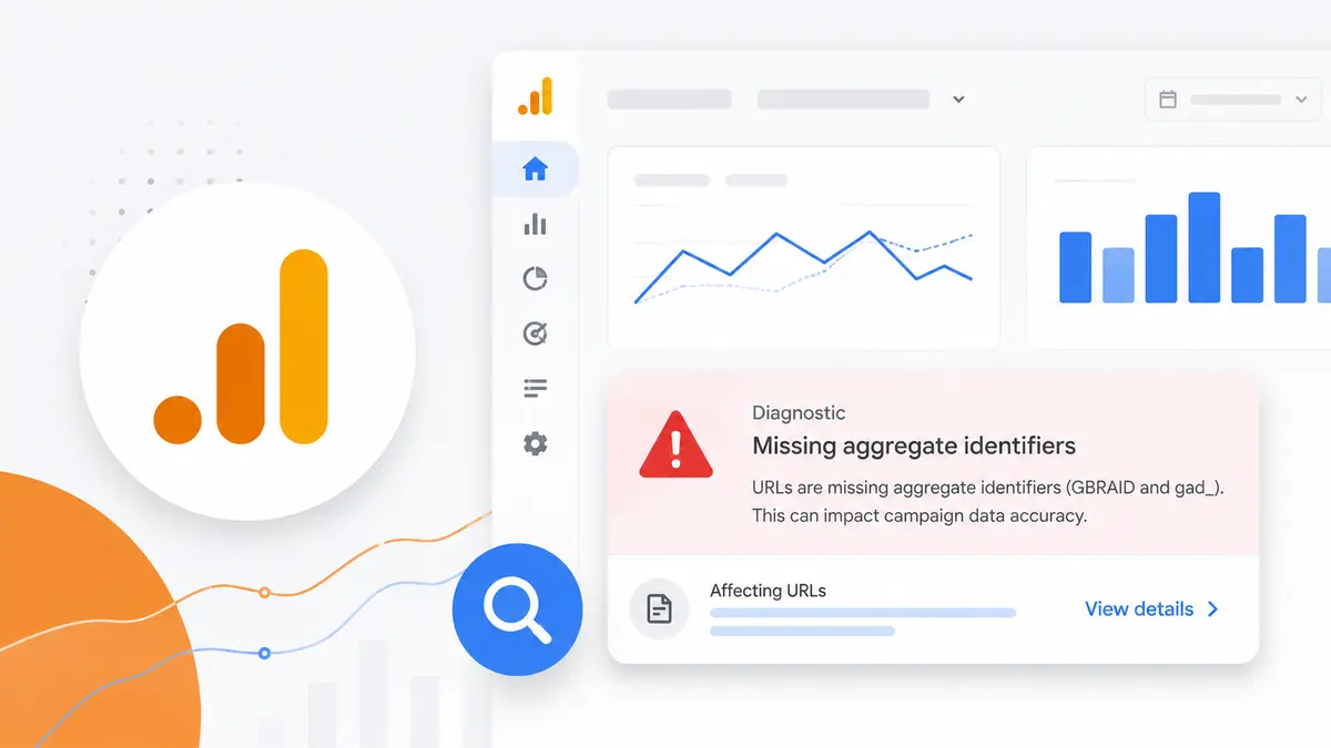 Google Analytics Adds Campaign Diagnostics for Missing Aggregate Identifiers